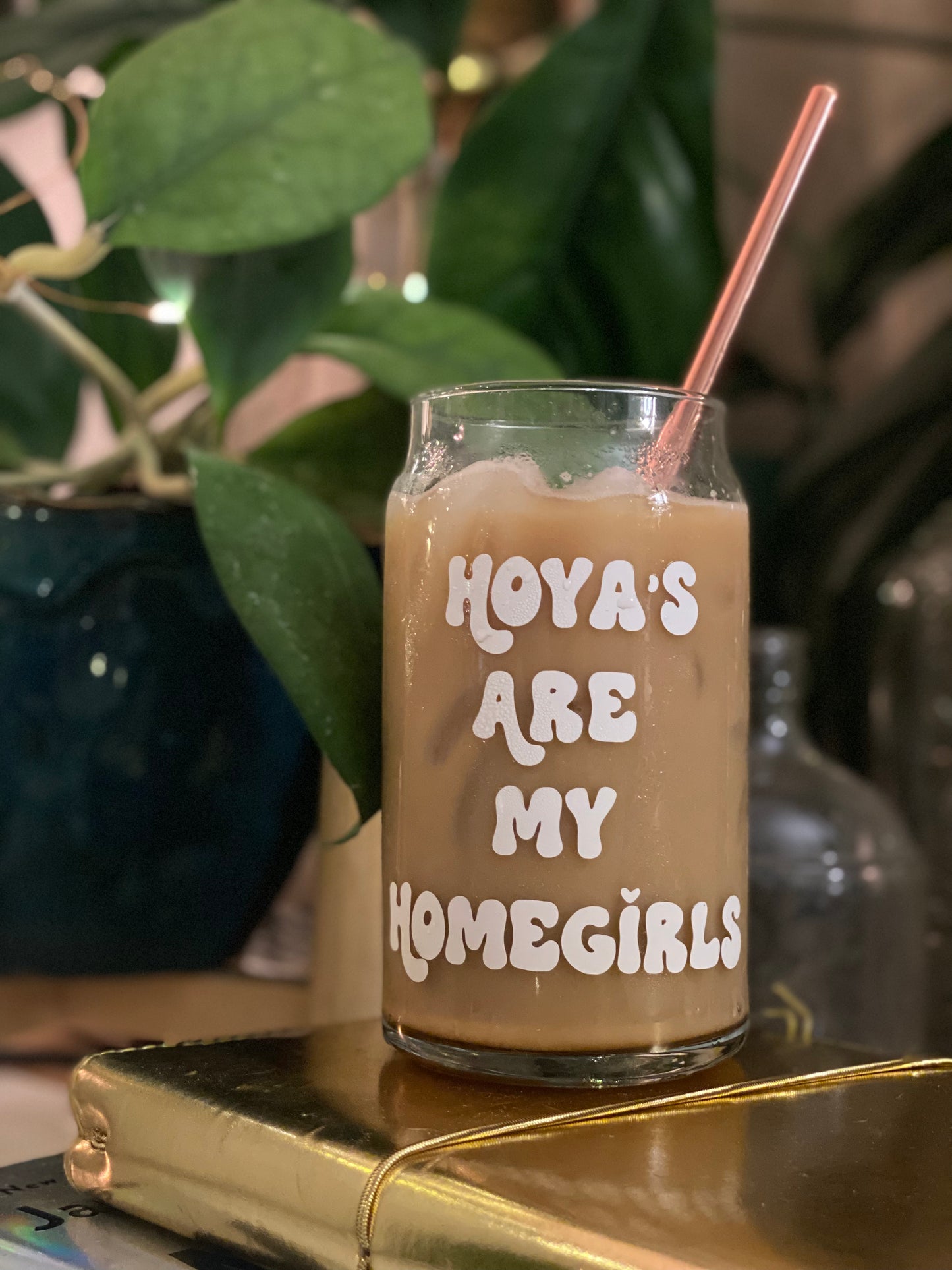 'Hoya's Are My Homegirls' 16oz Glass Can