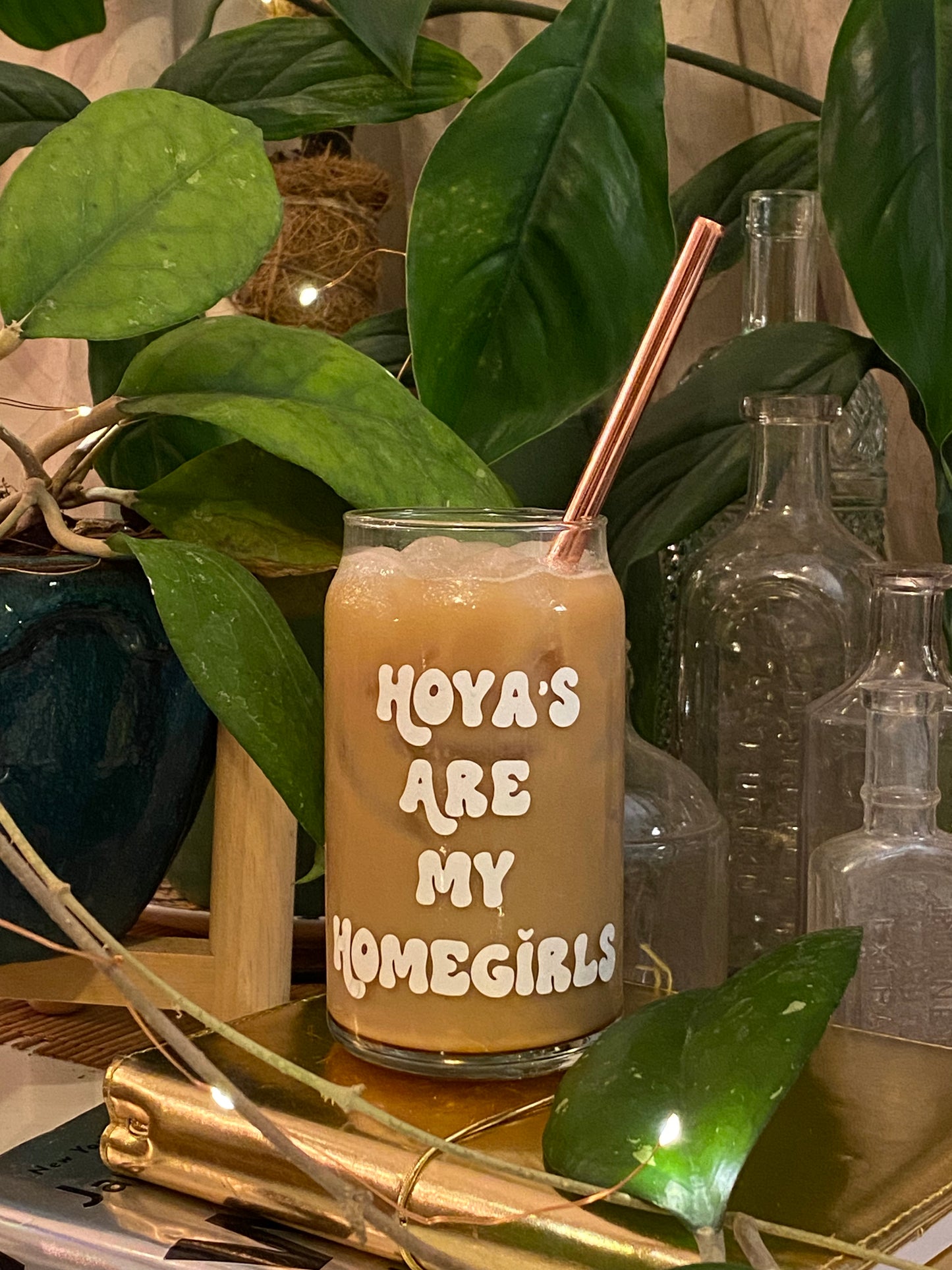 'Hoya's Are My Homegirls' 16oz Glass Can